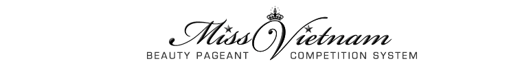 Miss Vietnam® Beauty Pageant Competition System